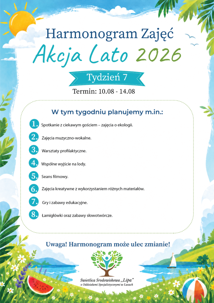 Harmonogram 7. tygodnia Akcji Lato 2026 w Świetlicy „Lipa” w Łazach, zaplanowanego od 10 do 14 sierpnia 2026 roku.